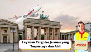 Layanan Cargo ke Jerman yang Terpercaya dan Ahli