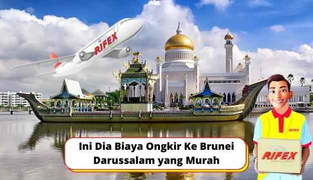 Ini Dia Biaya Ongkir Ke Brunei Darussalam yang Murah