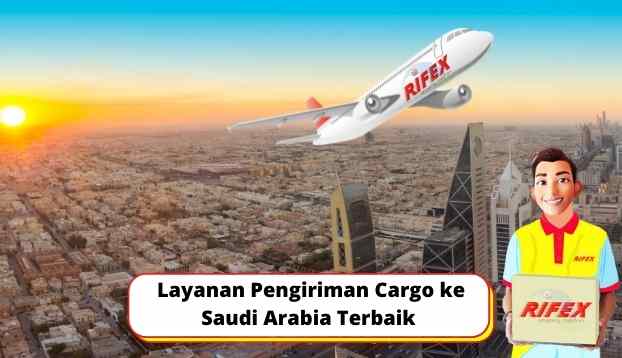 Layanan Pengiriman Cargo ke Saudi Arabia Terbaik